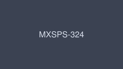 MXSPS-324 NON STOP Fellatio Giga MIX 8 Hours